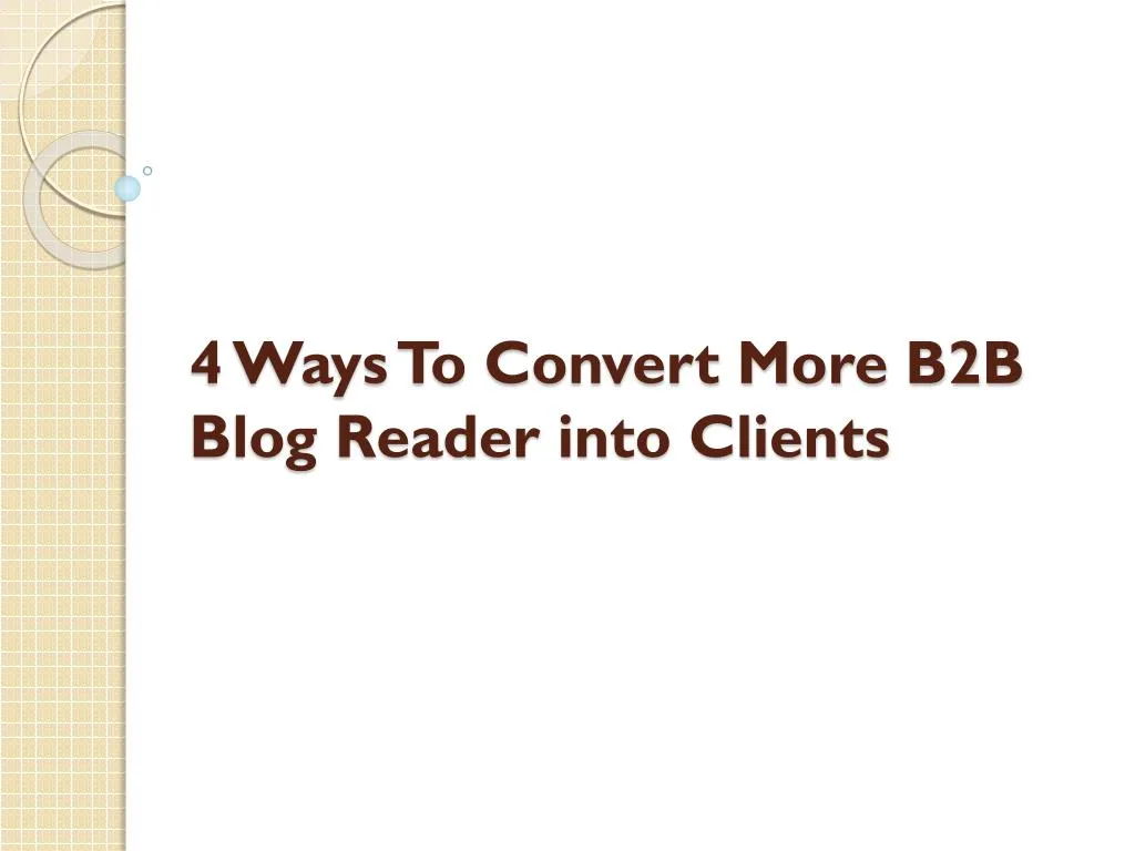 4 ways to convert more b2b blog reader into clients