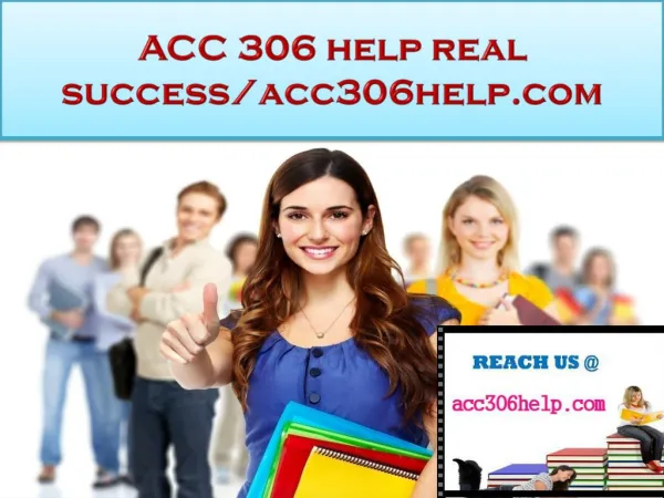 ACC 306 Help real success/acc306help.com