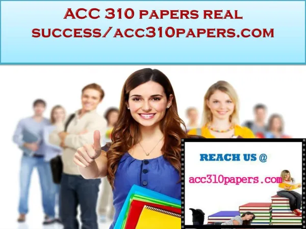 ACC 310 papers real success/acc310papers.com