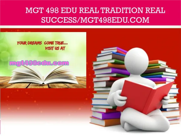 MGT 498 edu Real Tradition Real Success/mgt498edu.com