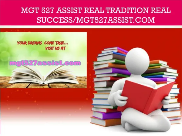 MGT 527 assist Real Tradition Real Success/mgt527assist.com