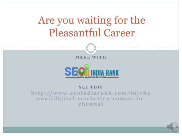 Are you waiting for the Pleasantful Career