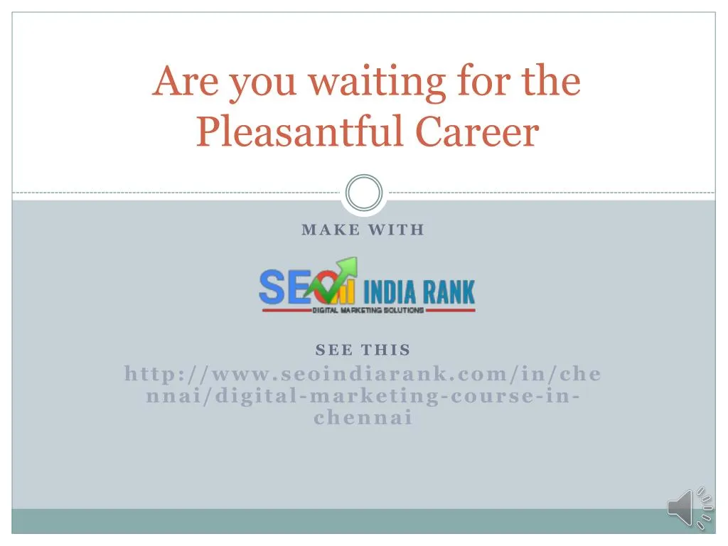 are you waiting for the pleasantful career