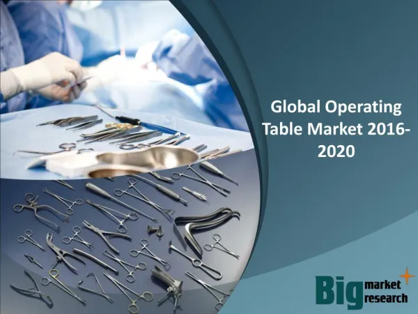 Global Operating Table Market 2016-2020