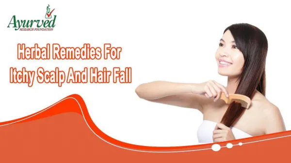 Herbal Remedies For Itchy Scalp And Hair Fall