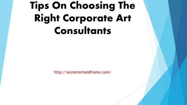 Tips On Choosing The Right Corporate Art Consultants.pptx