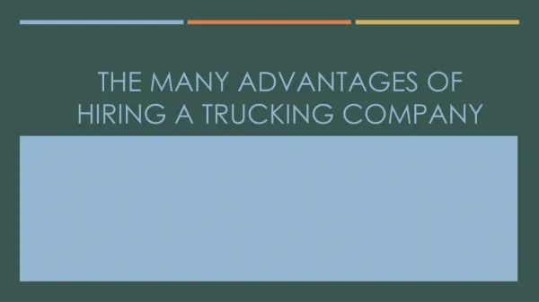 The Many Advantages of Hiring a Trucking Company