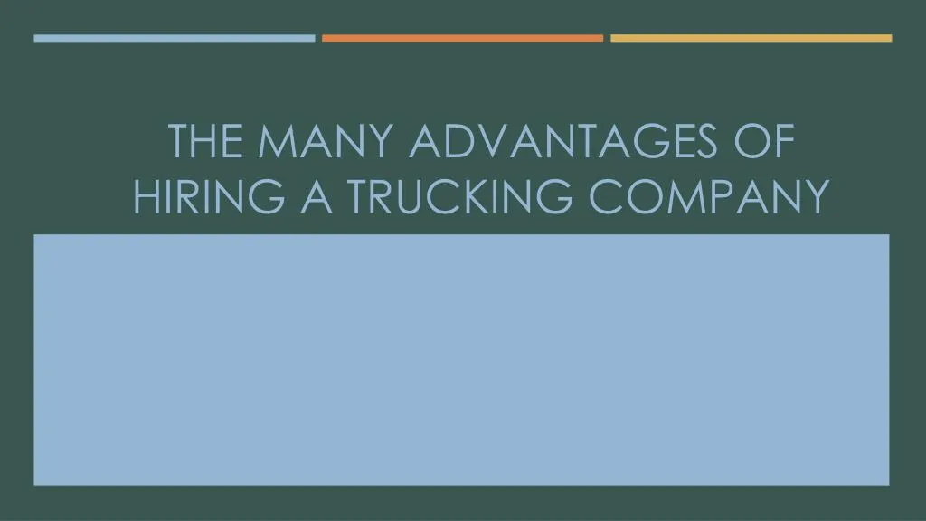 the many advantages of hiring a trucking company