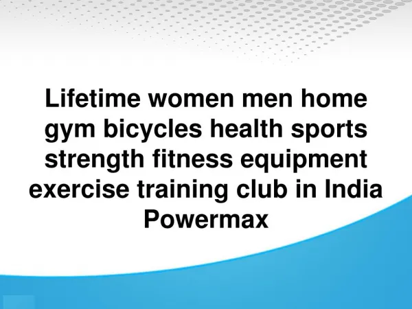 Lifetime women men home gym bicycles health sports strength fitness equipment exercise training club in India