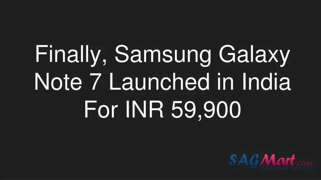 finally samsung galaxy note 7 launched in india for inr 59 900