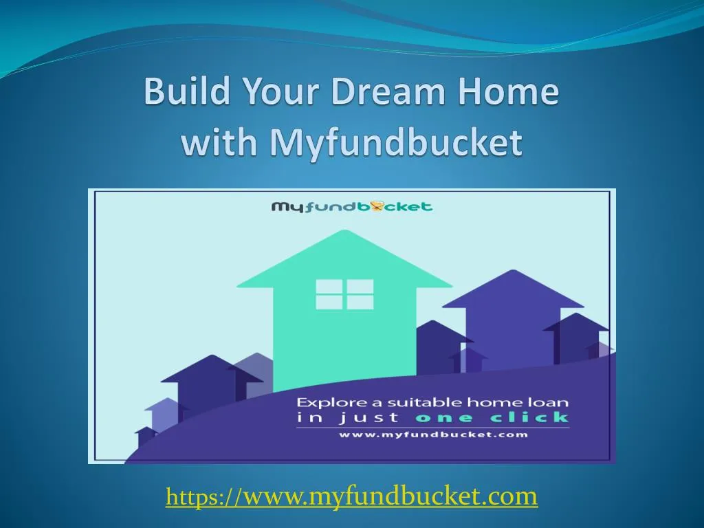 build your dream home with myfundbucket