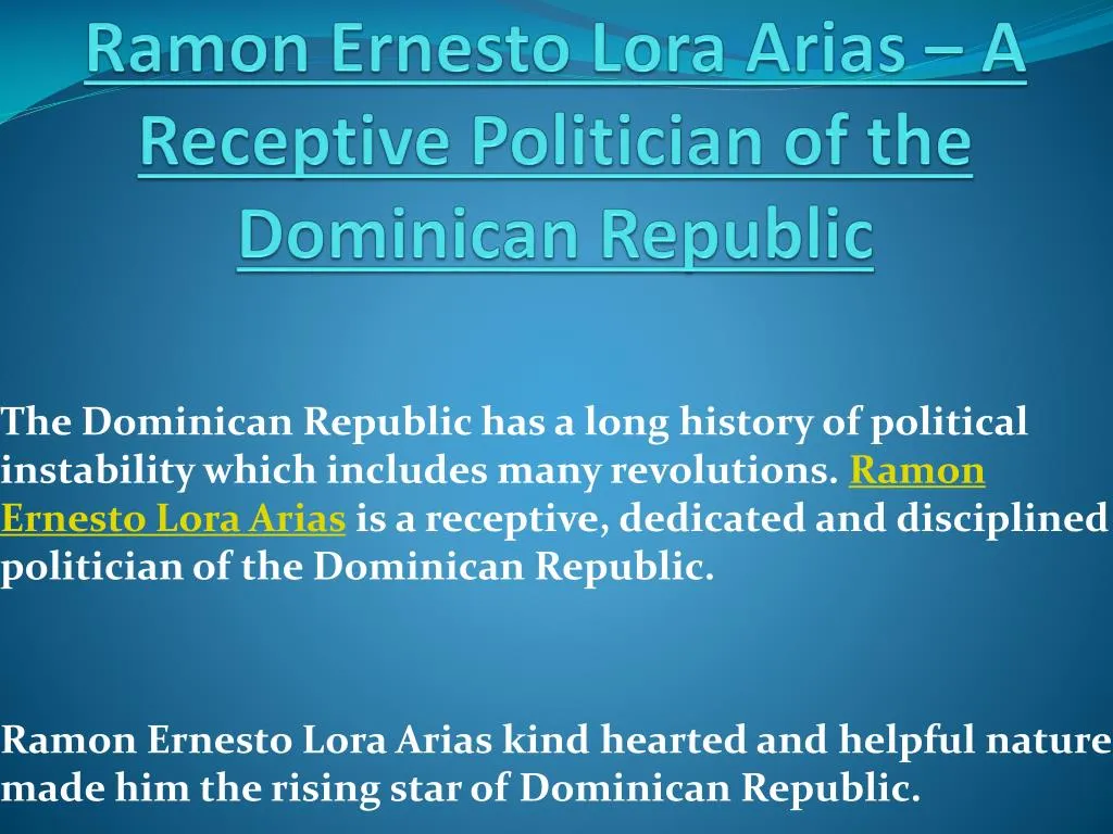 ramon ernesto lora arias a receptive politician of the dominican republic