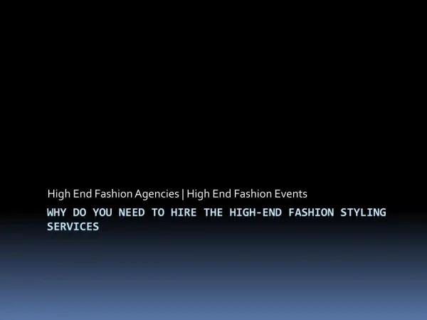 Why do you need to hire the high-end fashion styling services