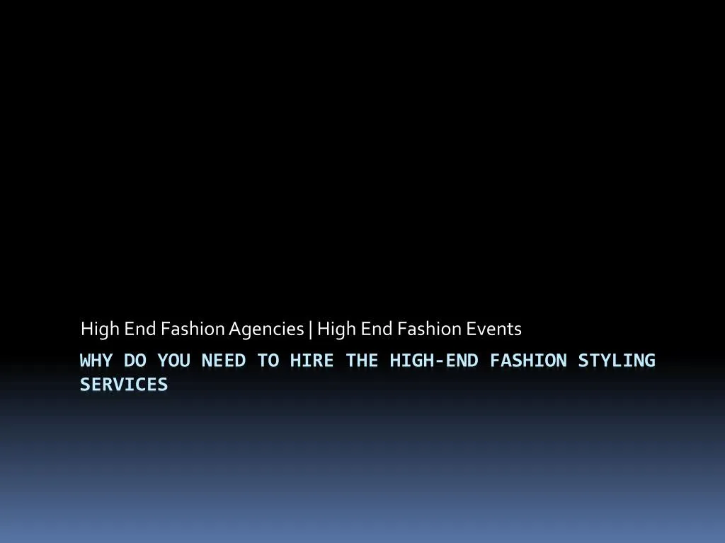 high end fashion agencies high end fashion events