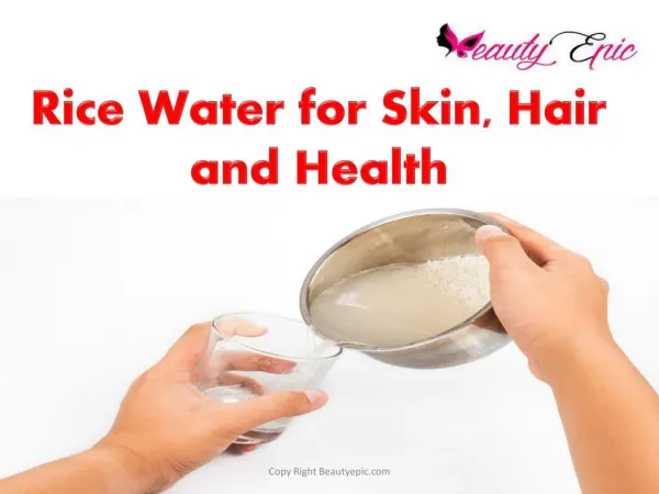 Rice Water for Skin, Hair and Health