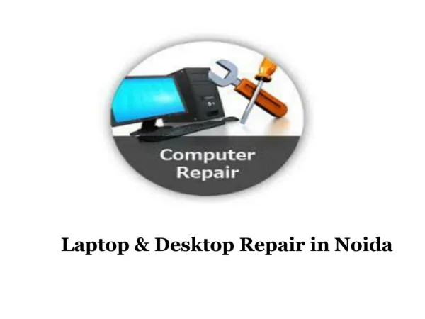 Laptop & Desktop Repair in Noida