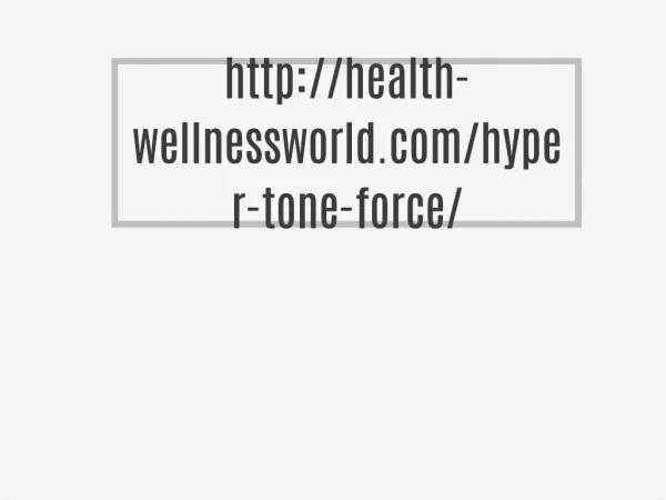 http://health-wellnessworld.com/hyper-tone-force/