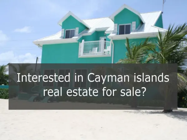 Interested in Cayman Islands Real Estate for Sale?