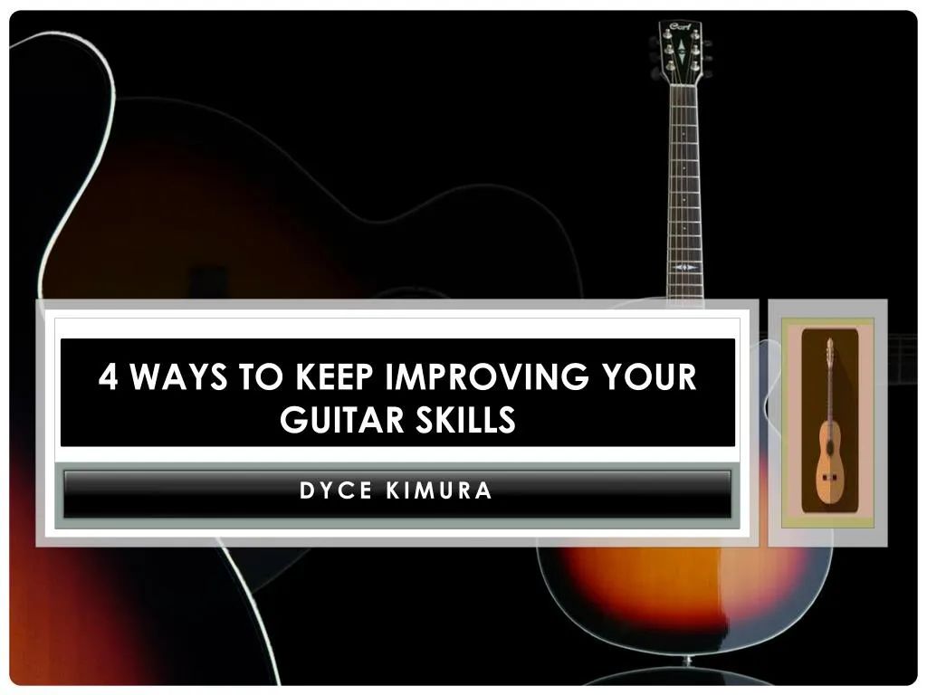 4 ways to keep improving your guitar skills