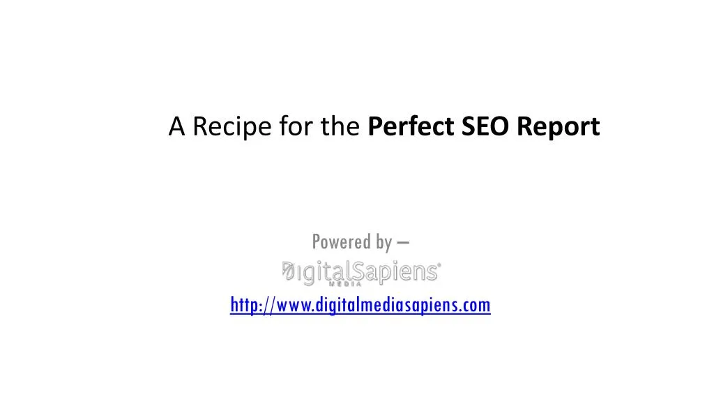 a recipe for the perfect seo report