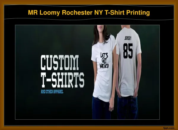MR Loomy Rochester NY T-Shirt Printing