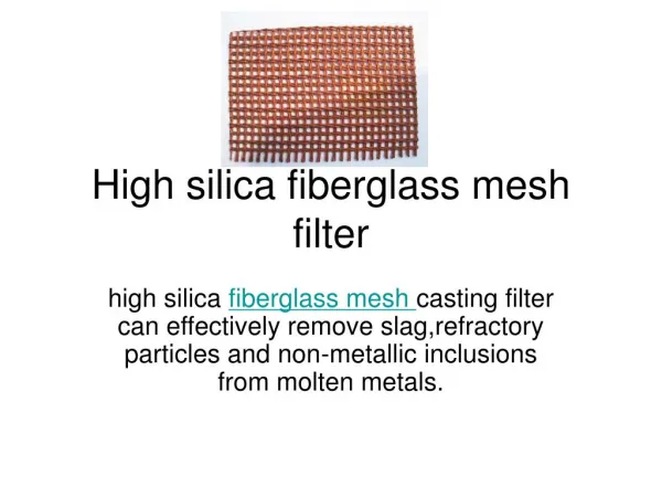 High silica fiberglass mesh filter to remove impurities from molten metal liquid