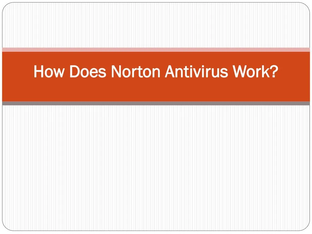 how does norton antivirus work