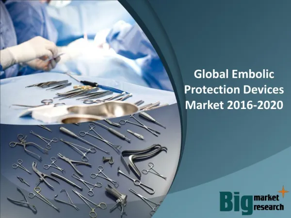 Global Embolic Protection Devices Market 2016-2020