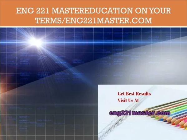 ENG 221 masterEducation on Your Terms/eng221master.com