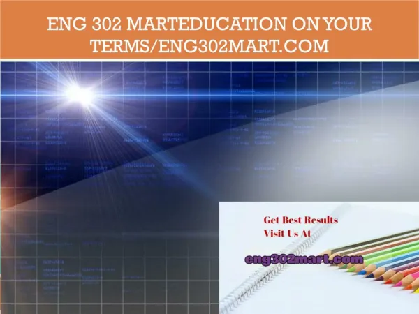 ENG 302 martEducation on Your Terms/eng302mart.com