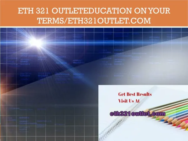 ETH 321 outletEducation on Your Terms/eth321outlet.com