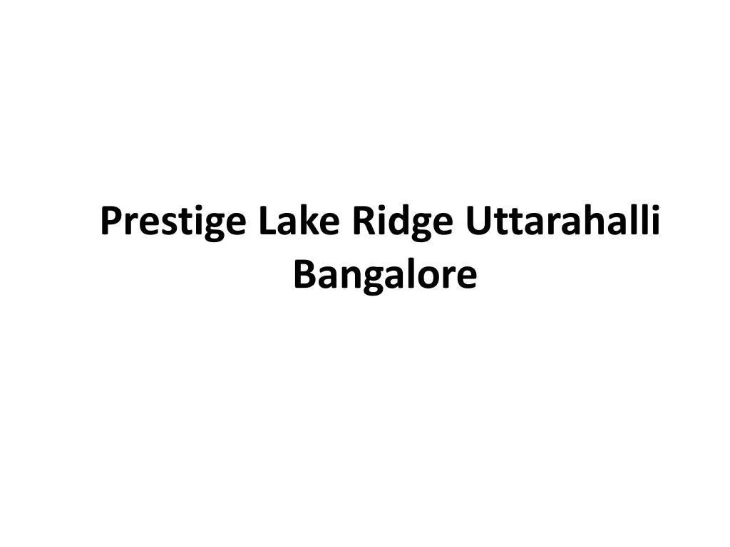 prestige lake ridge uttarahalli bangalore