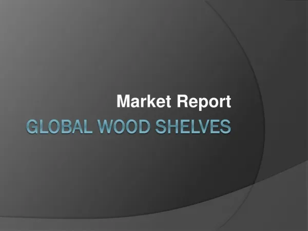 Global Wood Shelves Market Report
