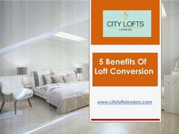 5 Benefits Of Loft Conversion
