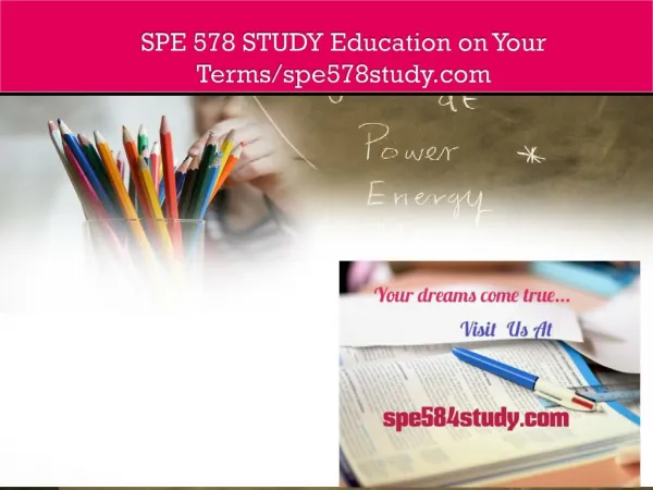 SPE 578 STUDY Education on Your Terms/spe578study.com