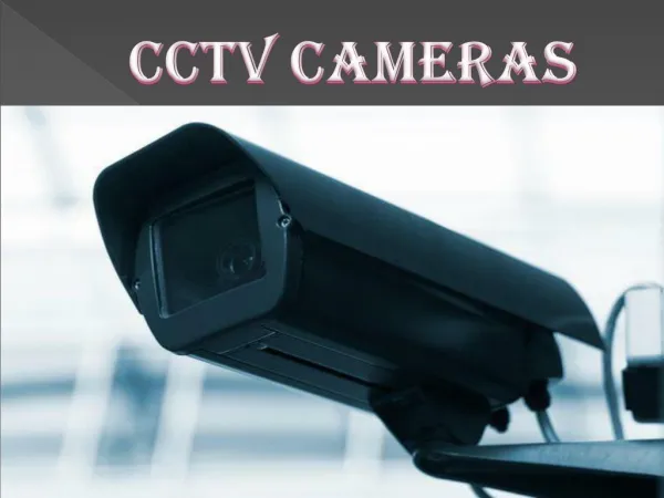 Easy Steps to Follow While Installing CCTV Cameras