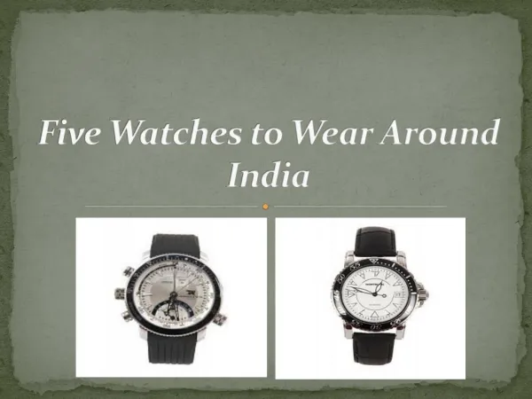 Five Watches to Wear Around India