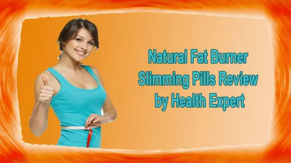 Natural Fat Burner Slimming Pills Review By Health Expert