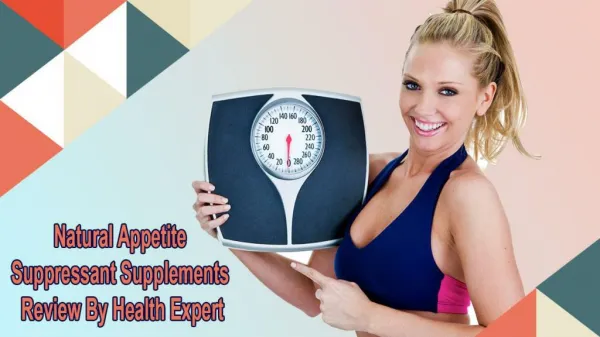 Natural Appetite Suppressant Supplements Review By Health Expert