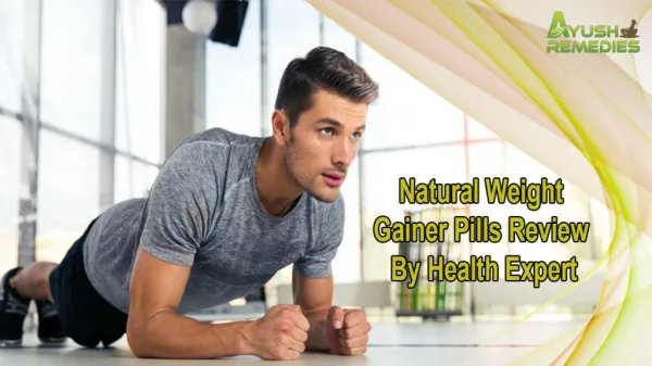 Natural Weight Gainer Pills Review By Health Expert