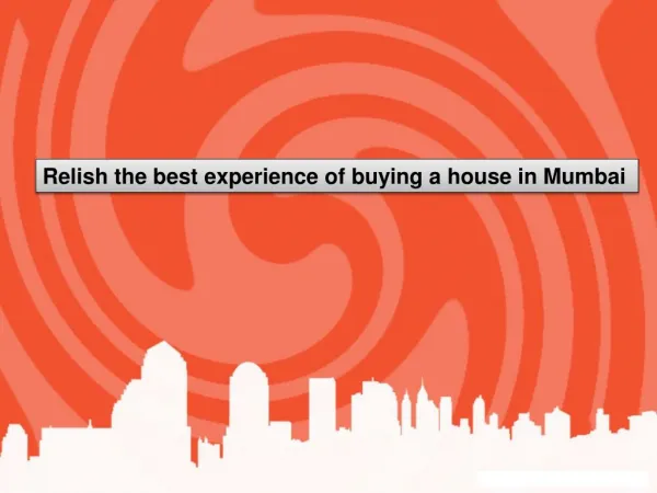 Relish the best experience of buying a house in Mumbai