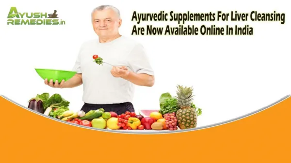 Ayurvedic Supplements For Liver Cleansing Are Now Available Online In India