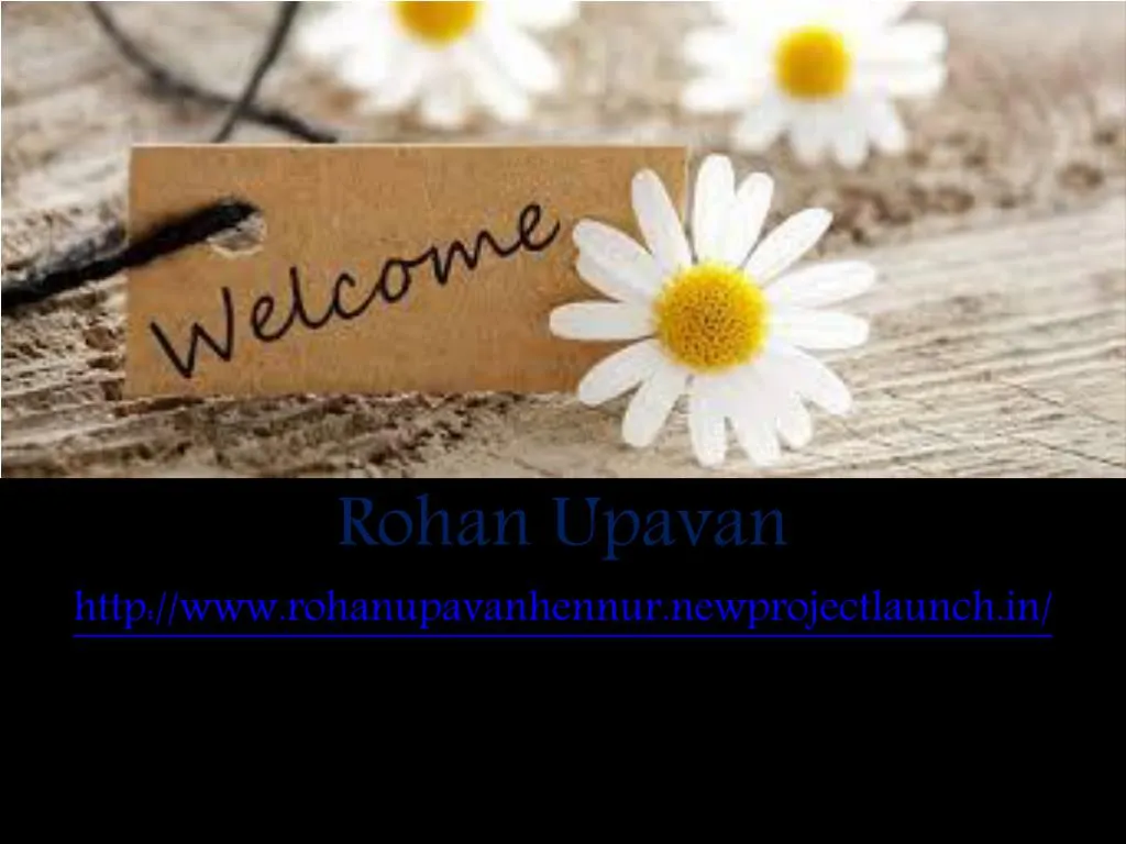 rohan upavan http www rohanupavanhennur newprojectlaunch in