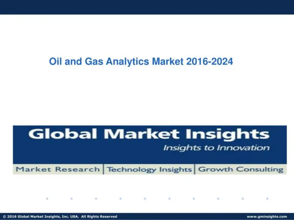 Oil and Gas Analytics Market size is forecast to reach over 25 billion by 2024.