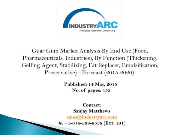 Guar Gum Market: high use of guar gum in food as stabilizers in food industry during 2015-2020.