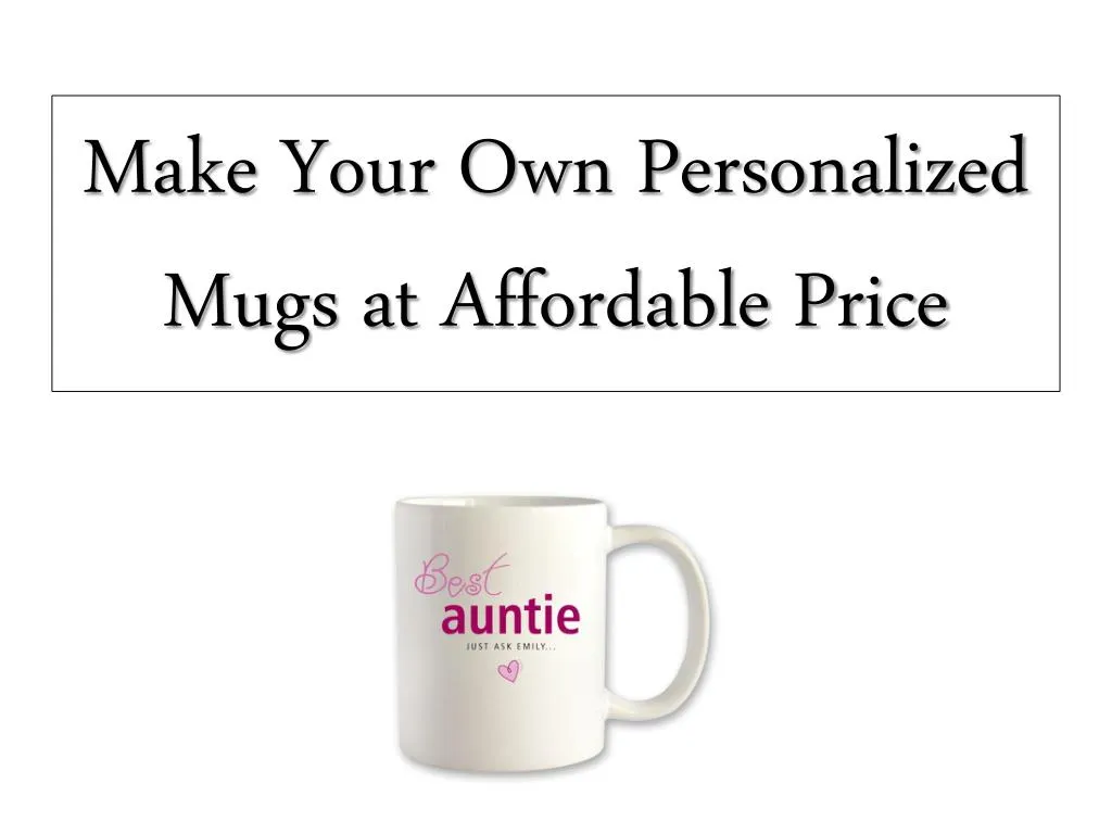 make your own personalized mugs at affordable price