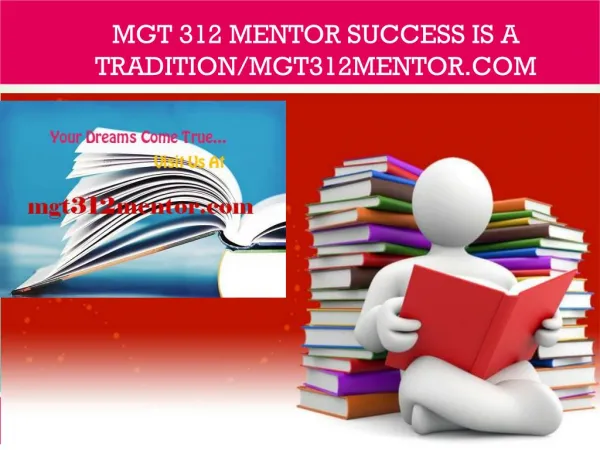 MGT 312 MENTOR Success Is a Tradition/mgt312mentor.com
