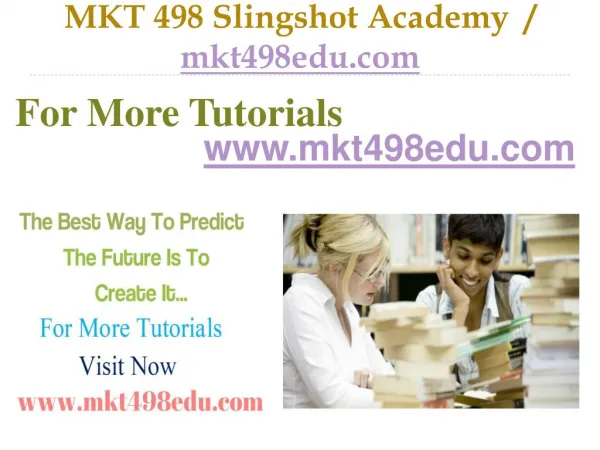 MKT 498 Slingshot Academy / mkt498edu.com