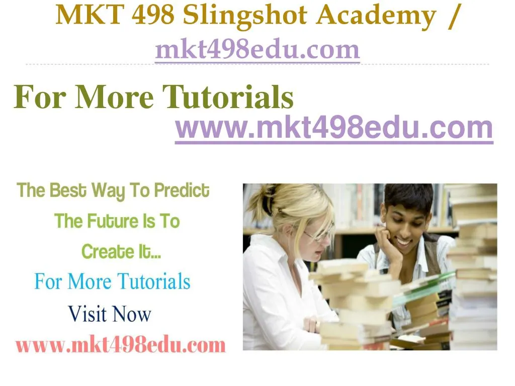 mkt 498 slingshot academy mkt498edu com