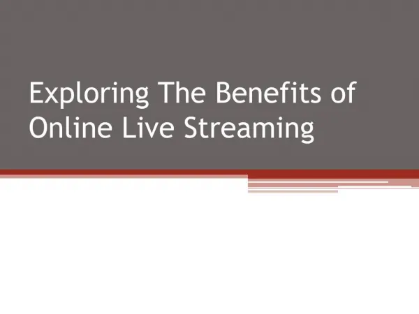 Exploring The Benefits of online live streaming